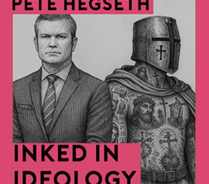 Pete Hegseth’s Tattoos and the Crusading Obsession of the Far Right- With Lydia Wilson